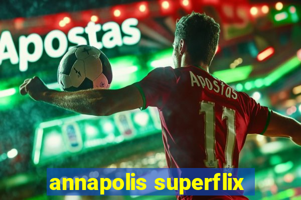 annapolis superflix